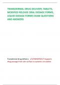 TRANSDERMAL DRUG DELIVERY, TABLETS, MODIFIED RELEASE ORAL DOSAGE FORMS, LIQUID DOSAGE FORMS EXAM QUESTIONS AND ANSWERS