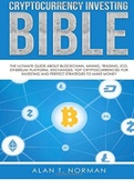 Cryptocurrency Investing Bible- The Ultimate Guide About Blockchain, Mining, Trading, ICO, Ethereum Platform, Exchanges, Top Cryptocurrencies for Investing and Perfect Strategies to Make Money