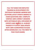  FULL TEST BANK FOR EMPLOYEE TRAINING & DEVELOPMENT 9TH EDITION BY RAYMOND ANDREW NOE (AUTHOR) LATEST UPDATE GRADED A+ EXAM QUESTIONS AND  COMPLETE VERIFIED 100% CORRECT ANSWERS WITH RATIONALES WELL EXPLAINED BY EXPERTS AND GRADED A+ ALREADY PASSED!!!!!!!