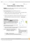 Exam (elaborations) collision theory gizmo DONE Student Exploration: Collision Theory NCVPS Chemistry Fall 2014 Vocabulary: activated complex, catalyst, chemical reaction, concentration, enzyme, half-life, molecule, product, reactant, surface area Prior K