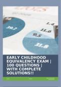 EARLY CHILDHOOD EQUIVALENCY EXAM | 100 QUESTIONS | WITH COMPLETE SOLUTIONS!!