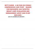 BETTY BURNS   A 48 YEAR OLD FEMALE COMPREHESIVE CASE STUDY    REASON FOR ENCOUNTER :SELF DETECTED   BREAST LUMP /EVALUATION AND MANAGEMENT LATEST CASE STUDY 2024-2025.