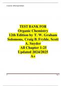 TEST BANK FOR Organic Chemistry  12th Edition by T. W. Graham Solomons, Craig B. Fryhle, Scott A. Snyder  All Chapter 1-25 Updated 2024/2025 A+