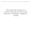 TEST BANK FOR AGING AS A SOCIAL PROCESS CANADA AND BEYOND, 7TH EDITION, ANDREW V. WISTER