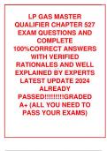 LP GAS MASTER QUALIFIER CHAPTER 527 EXAM QUESTIONS AND COMPLETE 100%CORRECT ANSWERS WITH VERIFIED RATIONALES AND WELL EXPLAINED BY EXPERTS LATEST UPDATE 2024 ALREADY PASSED!!!!!!!!!GRADED A+ (ALL YOU NEED TO PASS YOUR EXAMS)