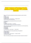 TEAS 7 Anatomy & Physiology Practice Questions Multiple Choice With Complete Solutions.