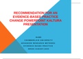 NR505NP Week 7: Recommendation for an Evidence-Based Practice Change PowerPoint Kaltura Presentation (Answered) Latest 2021/2022