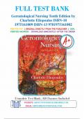 TEST BANK -- GERONTOLOGICAL NURSING 10th EDITION, NORTH AMERICAN EDITION BY CHARLOTTE ELIOPOULOS CHAPTER 1- 36. ALL CHPATERS INCLUDED