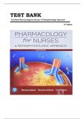 TEST BANK FOR Pharmacology for Nurses: A Pathophysiologic Approach 7th Edition by Michael Adams, Norman Holland & Shanti Chang, ISBN: 9780138097042 All Chapters 1-50 Complete |Questions with Rationales| Ultimate A+ Guide