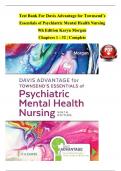 TEST BANK For Davis Advantage for Townsend’s Essentials of Psychiatric Mental Health Nursing, 9th Edition by Karyn Morgan, Verified Chapters 1 - 32, Complete Newest Version