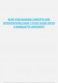 NURS 4700 NURSING CONCEPTS AND  INTERVENTIONS EXAM 1 STUDY GUIDE RATED  A MARQUETTE UNIVERSITY