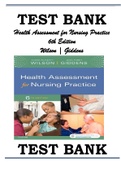 HEALTH ASSESSMENT FOR NURSING PRACTICE 6TH EDITION WILSON, GIDDENS TEST BANK ISBN: 9780323377768 This is a Test Bank (Study Questions & Complete Answers) to cater to your study needs by focusing only on the information you need to master the core assessme