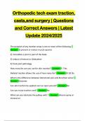 Orthopedic tech exam traction, casts,and surgery | Questions and Correct Answers | Latest Update 2024/2025