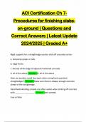 ACI Certification Ch 7- Procedures for finishing slabson-ground | Questions and Correct Answers | Latest Update 2024/2025 | Graded A+