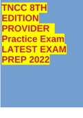 Exam (elaborations) TNCC 8TH EDITION PROVIDER Practice Exam LATEST EXAM PREP 2022  2 OTHER TNCC Study Guide PRIMARY ASSESSMENT NEW UPDATE 2022  3 SUMMARY TNCC Summary 6th Edition Comp, Inc. NEW UPDATED 2022