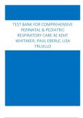 Complete Test Bank for Comprehensive Perinatal & Pediatric Respiratory Care, 4th Edition: Essential Resource for Respiratory Therapy (All Chapters)