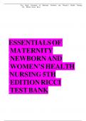 ESSENTIALS OF MATERNITY NEWBORN AND WOMEN’S HEALTH NURSING 5TH EDITION RICCI TEST BANK (All Chapters)