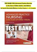 Test Bank For Advanced Practice Nursing in the Care of Older Adults, 2nd Edition by Laurie Kennedy-Malone,  All 1-19 Chapters Covered ,Latest Edition ISBN:9780803694798