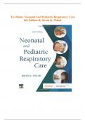 Test Bank- Neonatal and Pediatric Respiratory Care{ 6th Edition} By Brian K. Walsh | All Chapters Included | Elaborated Answers | Updated