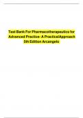 Test Bank For Pharmacotherapeutics for Advanced Practice- A Practical Approach 5th Edition Arcangelo LATEST 2024|COMPLETE  GUIDE  A+.