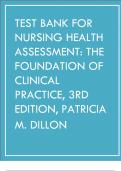 TEST BANK For Nursing Health Assessment The Foundation of Clinical Practice, 3rd Edition by Dillon All 1-27 Chapters Covered ,Latest Edition ISBN:9780803644007