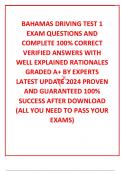 BAHAMAS DRIVING TEST 1 EXAM QUESTIONS AND COMPLETE 100% CORRECT VERIFIED ANSWERS WITH WELL EXPLAINED RATIONALES GRADED A+ BY EXPERTS LATEST UPDATE 2024 PROVEN AND GUARANTEED 100% SUCCESS AFTER DOWNLOAD (ALL YOU NEED TO PASS YOUR EXAMS)