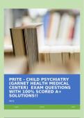 PRITE - CHILD PSYCHIATRY (GARNET HEALTH MEDICAL CENTER)  EXAM QUESTIONS WITH 100% SCORED A+ SOLUTIONS!!