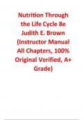 Nutrition Through the Life Cycle 8e Judith E. Brown (Instructor Manual All Chapters, 100% Original Verified, A+ Grade)