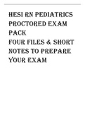 HESI RN PEDIATRICS PROCTORED EXAM PACK FOUR FILES & SHORT NOTES TO PREPARE YOUR EXAM