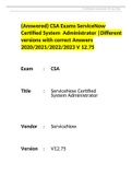 (Answered) CSA Exams ServiceNow Certified System  Administrator |Different versions with correct Answers 2020/2021/2022/2023 V 12.75