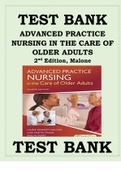 Test Bank for Advanced Practice Nursing in the Care of Older Adults 2nd Edition Laurie Kennedy-Malone Isbn-9780803666610  This is a Test Bank consisting of Practical and Instructors Questions and Answer Section for Each Chapter of the Book