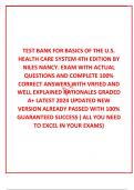 TEST BANK FOR BASICS OF THE U.S. HEALTH CARE SYSTEM 4TH EDITION BY NILES NANCY. EXAM WITH ACTUAL QUESTIONS AND COMPLETE 100% CORRECT ANSWERS WITH VRFIED AND WELL EXPLAINED RATIONALES GRADED A+ LATEST 2024 UPDATED NEW VERSION ALREADY PASSED WITH 100% GUARA