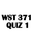 WST 371  QUIZ 1