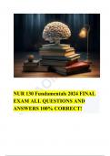 NUR 130 Fundamentals 2024 FINAL EXAM ALL QUESTIONS AND ANSWERS 100% CORRECT!