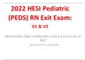 2022 HESI RN PEDS V1 & V2- ACTUAL EXAM WITH SCREENSHOTS (100% VEFIRIFED Q & A)