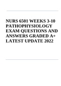 NURS 6501 / NURS 6501N Final Exam 1 Answers 2022 | NURS6501N Final Exam 3 | URS 6501 WEEKS 3-10 PATHOPHYSIOLOGY EXAM QUESTIONS AND ANSWERS GRADED A+ LATEST UPDATE 2022 & NURS 6501N FINAL EXAM ANSWERS.