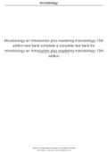 NTRODUCTION PLUS COMPLETE/ EDITION TEST BANK / MICROBIOLOGY , 13 TH MASTERING Downloaded by Sally Wink (salomewnk@gmail.com) lOMoARcPSD|14447089 MICROBIOLOGY: AN INTRODUCTION PLUS MASTERING MICROBIOLOGY 13TH EDITION TEST BANK