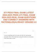 ATI PEDS FINAL EXAM LATEST 2024-2025 /PEDS ATI FINAL EXAM 2024-2025 REAL EXAM QUESTIONS AND CORRECT ANSWERS WITH RATIONALES|ALREADY GRADED A+