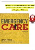 TEST BANK for Emergency Care 13th Edition  by Daniel Limmer, Michael F. O'Keefe and Edward T. Dickinson,  All Chapters 1 - 41 Covered