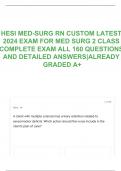 HESI MED-SURG RN CUSTOM LATEST 2024 EXAM FOR MED SURG 2 CLASS COMPLETE EXAM ALL 160 QUESTIONS AND DETAILED ANSWERS|ALREADY GRADED A+