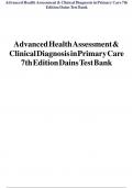 TEST BANK- Advanced Health Assessment & Clinical Diagnosis in Primary Care (7th Edition,2024) Joyce E. Dains