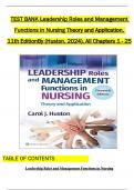 TEST BANK - Huston, Leadership Roles and Management Functions in Nursing, 11th Edition All 1-25 Chapters Covered ,Latest Edition, ISBN:9781975193089