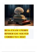 PACKAGE DEAL!! BUSA EXAMS 1-5, EXAM REVIEW PERRY BINDER GSU SOLVED CORRECTLY 2024!!, 