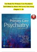 TEST BANK For Primary Care Psychiatry, 2nd Edition by Robert McCarron, Glen Xiong, Verified Chapters 1 - 26, Complete Newest Version