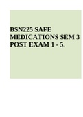 BSN 225 SAFE MEDICATIONS SEM 3 POST EXAM 1 - 5 (Verified Answers)