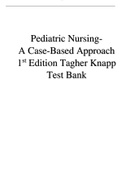 Pediatric Nursing- A Case-Based Approach 1st Edition Tagher Knapp Test Bank