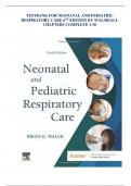 TESTBANK FOR NEONATAL AND PEDIATRIC RESPIRATORY CARE 6TH EDITION BY WALSH/ALL CHAPTERS COMPLETE 1-36