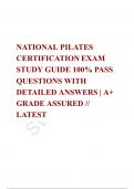 NATIONAL PILATES CERTIFICATION EXAM STUDY GUIDE 100% PASS QUESTIONS WITH DETAILED ANSWERS | A+ GRADE ASSURED // LATEST