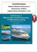 Solution Manual For DeGarmos Materials and Processes in Manufacturing, 13th Edition by Black & Kohser, ISBN: 9781119633723, All 35 Chapters Covered, Verified Latest Edition