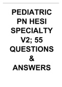 PEDIATRIC PN HESI SPECIALTY V2; 55 QUESTIONS & ANSWERS.